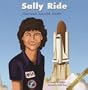 Sally Ride: Astronaut, Scientist, Teacher (Biographies)