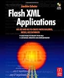 Flash XML Applications: Use AS2 and AS3 to Create Photo Galleries, Menus, and Databases