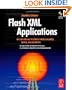 Flash XML Applications: Use AS2 and AS3 to Create Photo Galleries, Menus, and Databases