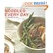 Noodles Every Day: Delicious Asian Recipes from Ramen to Rice Sticks