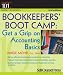 Bookkeepers' Bootcamp: Get a Grip on Accounting Basics (Numbers 101 for Small Business)