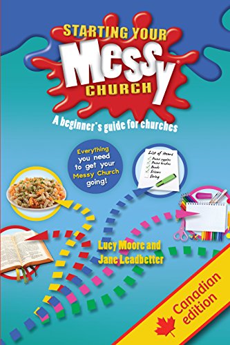 Starting Your Messy Church: A beginner's guide for churches