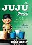 The Juju Rules: Or, How to Win Ballgames from Your Couch: A Memoir of a Fan Obsessed