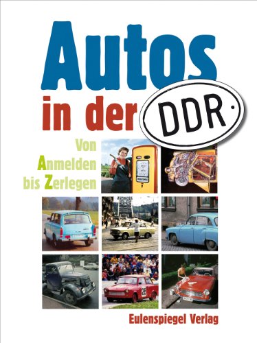 Produkt-Bild: Autos in der DDR: Von Anmelden bis Zerlegen