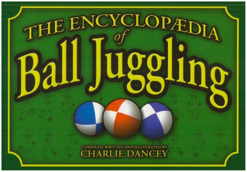 Charlie Dancey's Encyclopaedia of Ball Juggling