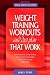 Weight Training Workouts and diet plan that Work