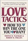 Love Tactics: How to Win the One You Want