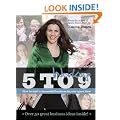 Working 5 to 9: How to Start a Successful Business in Your Spare Time