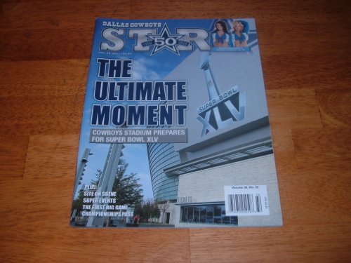Dallas Cowboys Star magazine, January 29, 2011-Cowboys Stadium Prepares For Super Bowl XLV-The Ultimate Moment.