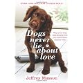 DOGS NEVER LIE ABOUT LOVE: REFLECTIONS ON THE EMOTIONAL WORLD OF DOGS