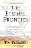 The Eternal Frontier: An Ecological History of North America and Its Peoples