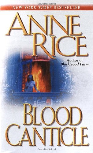 By Anne Rice Blood Canticle (The Vampire Chronicles) (Reprint) [Mass Market Paperback]