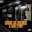 Bring Da Ruckus - a Loud Story