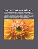 Cantautores de México: Julieta Venegas, Belinda Peregrín, Juan Gabriel, Rodrigo González, Menny Carrasco, Marco Antonio Solís, Guty Cárdenas (Spanish Edition)