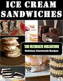 Ice Cream Sandwiches - The Ultimate Recipe Guide