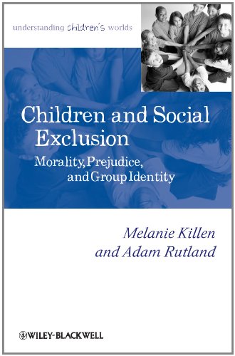 Children and Social Exclusion: Morality, Prejudice, and Group Identity (Understanding Children's Worlds)
