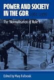 Power and society in the GDR, 1961-1979 : the 'normalisation of rule'?