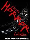 Classic Horror Collection. Incl. Dracula, Present at a Hanging, Tales of Terror and Mystery, The Phantom of the Opera, The Cask of Amontillado, Varney ... & MORE. Published by MobileReference (mobi)