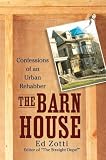 The Barn House: Confessions of an Urban Rehabber