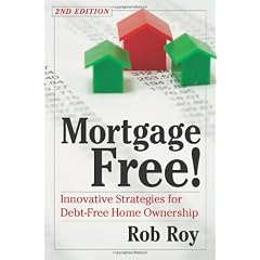 Mortgage-Free! Innovative Strategies for Debt Free Home Ownership 2nd Edition