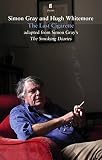 The last cigarette : adapted from Simon Gray's The smoking diaries and other memoirs