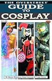 The Overstreet Guide To Cosplay (Overstreet Guide to Collecting SC)