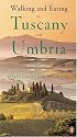 Walking and Eating in Tuscany and Umbria: Revised Edition