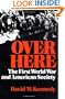 Over Here: The First World War and American Society (Galaxy Books)