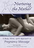 Claire Marie Miller: Nurturing the Mother - A Body, Mind, Spirit Approach to Pregnancy Message
