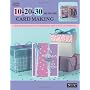 10-20-30 Minute Card Making by Nancy M. Hill