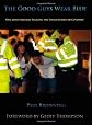 The Good Guys Wear Blue: One Mans Struggle Policing the Tough Streets of Coventry