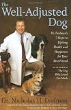 The Well-Adjusted Dog: Dr. Dodman's Seven Steps to Lifelong Health and Happiness for Your BestFriend