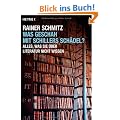 Was geschah mit Schillers Sch�del?: Alles, was Sie �ber Literatur nicht wissen