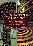 Cosmatesque Ornament: Flat Polychrome Geometric Patterns in Architecture