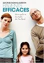 Parents efficaces : Une autre &eacute;coute de l'enfant