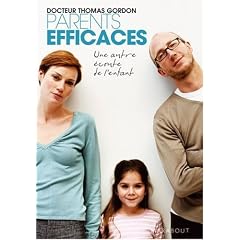 Parents efficaces : Une autre �coute de l'enfant
