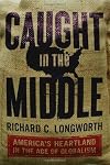Caught in the Middle: America's Heartland in the Age of Globalism