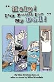 Help! Im Turning into My Dad!