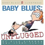 Baby Blues: Unplugged: Baby Blues Scrapbook #15 ~ Rick Kirkman