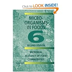 Microorganisms in Foods 6: Microbial Ecology of Food Commodities (v. 6)