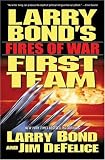 Larry Bond`s First Team: Fires of War (Larry Bond`s First Team)