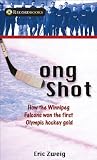 picture of Long Shot: How the Winnipeg Falcons Won the First Olympic Hockey Gold (Recordbooks (Lorimer))