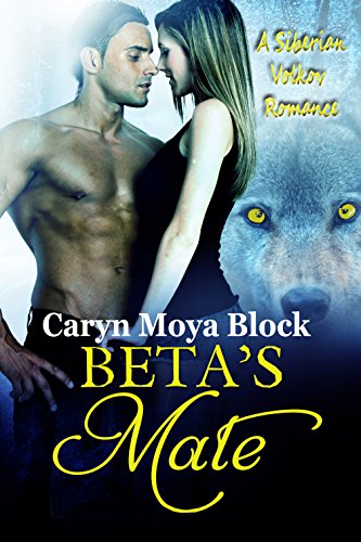 Beta's Mate (The Siberian Volkov Pack Romance Book 8)