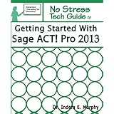 getting started with sage act pro 2013
