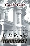 Is It Really Haunted?: A Concise Resource for Ghost Enthusiasts