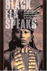 Black Elk Speaks: Being the Life Story of a Holy Man of the Oglala Sioux