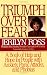 Triumph Over Fear: A Book of Help and Hope for People with Anxiety, Panic Attacks and Phobias