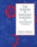 The Tapestry of Language Learning: The Individual in the Communicative Classroom (Methodology): The Individual in the Communicative Classroom (Methodology)