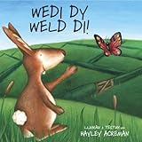 Wedi dy weld di!