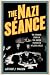 The Nazi Séance: The Strange Story of the Jewish Psychic in Hitler's Circle